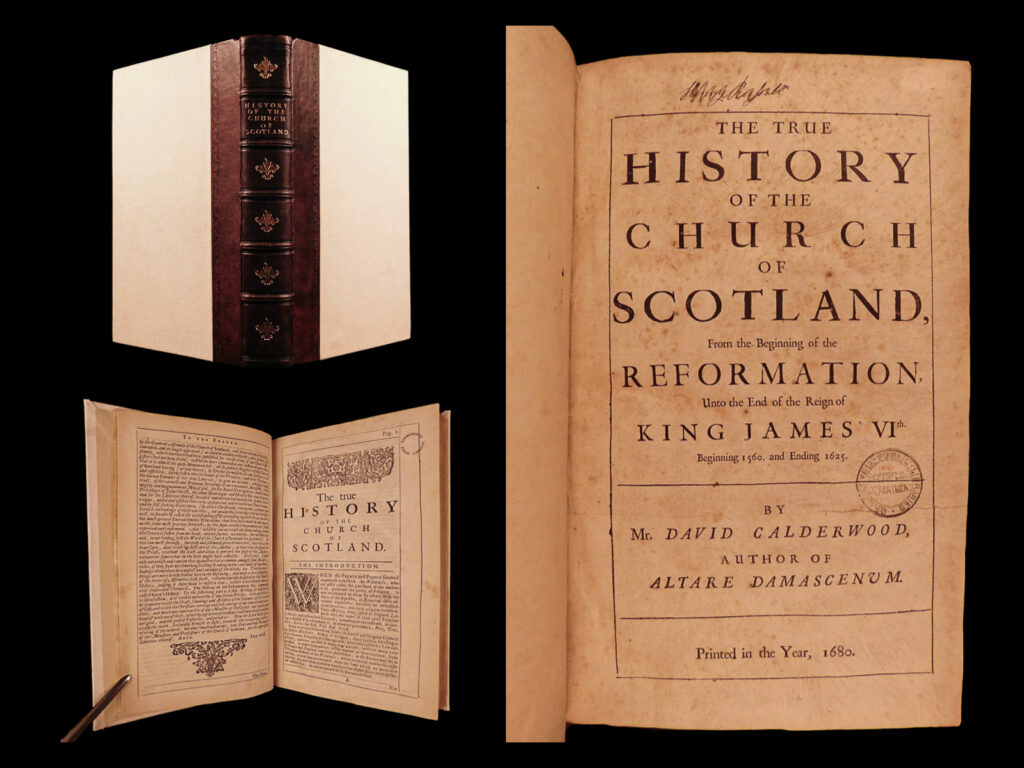 The true history of the church of scotland. David calderwood.