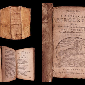 Het eerste (tweede) deel der Napelsche Beroerte, met de wonderlicke op- en ondergang van Mas’ Aniello. Uit het Italiensch [i.e. the “Relatione delle rivolutioni popolari successe nel … Regno di Napoli,” etc. of Nescipio Liponari] vertaelt door L[ambert] v[anden] B[os]. Den vijfden druck. [The dedication is signed N. N.]. Alessandro Giraffi.
