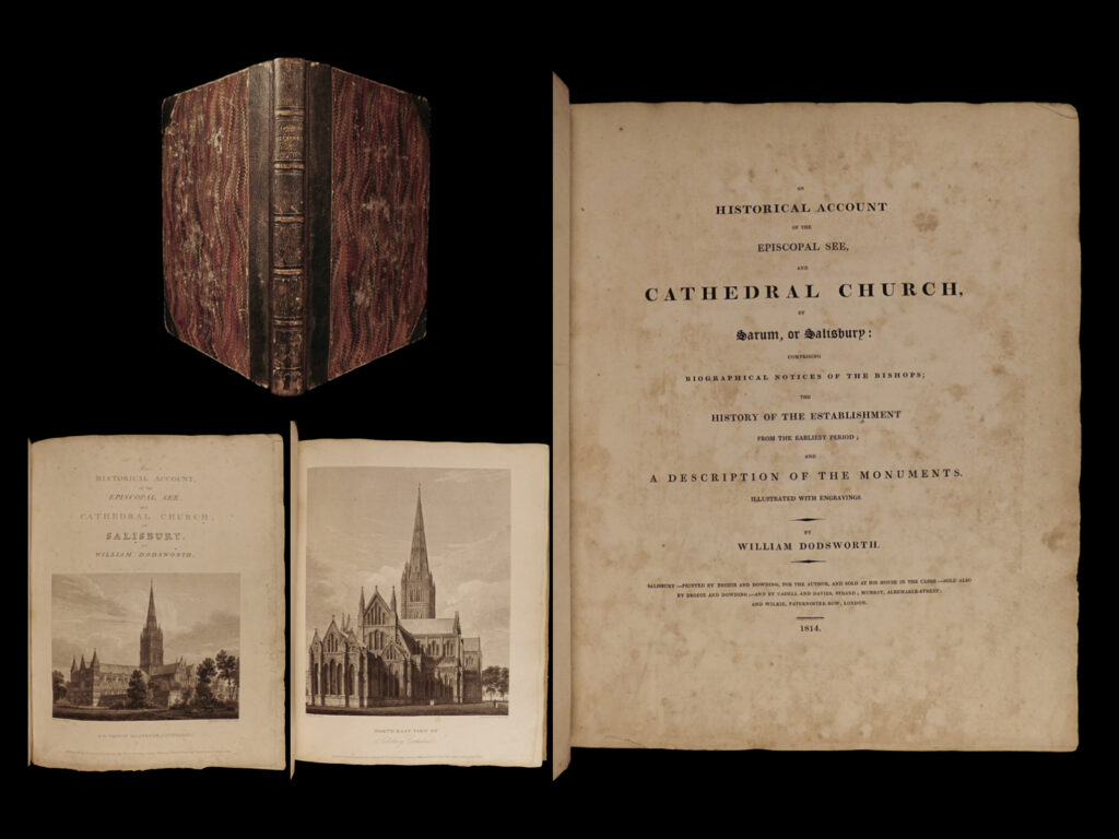 An historical account of the episcopal see, and cathedral church, of sarum, or salisbury : comprising biographical notices of the bishops ; the history of the establishment, from the earliest period ; and a description of the monuments. Illustrated with engravings. William dodsworth.