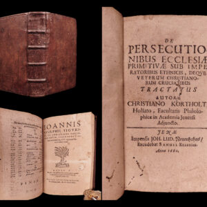 De Persecutionibus ecclesiæ primitivæ sub imperatoribus ethnicis, deque veterum Christianorum cruciatibus tractatus. Christian Kortholt.