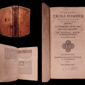 Justinus. Trogi Pompeii historiarum Philippicarum epitoma: ex manuscriptis codicibus emendatior et prologis auctior. In eandem notæ, excerptiones chronologicæ et variarum lectionum libellus. [Edited by J. Bongarsius.] L.P. Pompey Trogus.