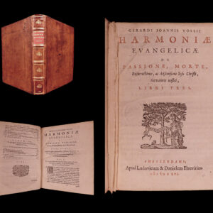 Gerardi Joannis Vossii Harmoniae evangelicae de passione, morte, resurrectione ac adscensione Jesu Christi servatoris nostri libri tres. Gerardus Joannes Vossius.