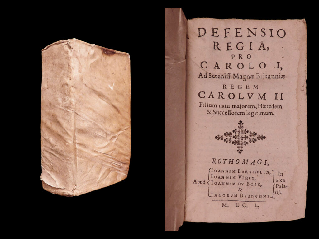 Defensio regia, pro carolo i, ad sereniss. Magnæ britanniæ regem carolum ii. Filium natu majorem, hæredem & auccessorem legitimum. Claude saumaise.