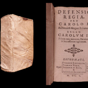 Defensio regia, pro Carolo I, ad sereniss. Magnæ Britanniæ regem Carolum II. filium natu majorem, hæredem & auccessorem legitimum. Claude Saumaise.