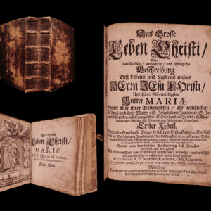 Das grosse leben Christi, oder: Ausführliche, andächtige, und bewögliche beschreibung dess lebens und leydens unsers Herrn Jesu Christi, und seiner glorwürdisgten mutter Mariae, sambt aller ihrer befreundten. Martin von Cochem.