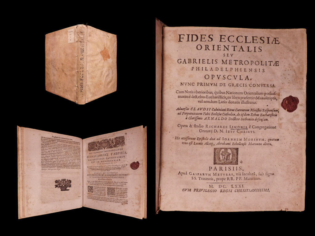 Fides ecclesiae orientalis seu gabrielis metropolitae philadelphiensis opuscula: nunc primum de graecis conversa. Cum notis vberioribus … adversus claudii caluiniani ritus carentone ministri responsum ad perpetuitatem fidei ecclesiae catholicae, de iisdem rebus eucharisticis, à clarissimo arnaldo doctore sorbonico defensam. Severus gabriel.