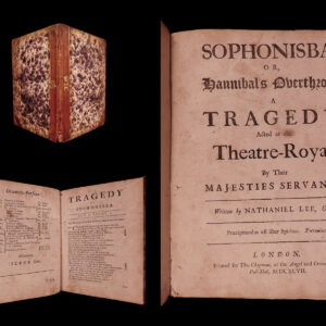 Sophonisba, or, Hannibal’s overthrow: a tragedy acted at the Theatre-Royal by Their Majesties servants. Nathaniel Lee.