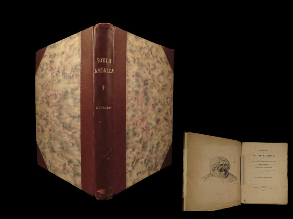 Wanderings in south america, the north-west of the united states, and the antilles, in the years 1812, 1816, 1820, and 1824 : with original instructions for the perfect preservation of birds, &c. , for cabinets of natural history. Charles waterton