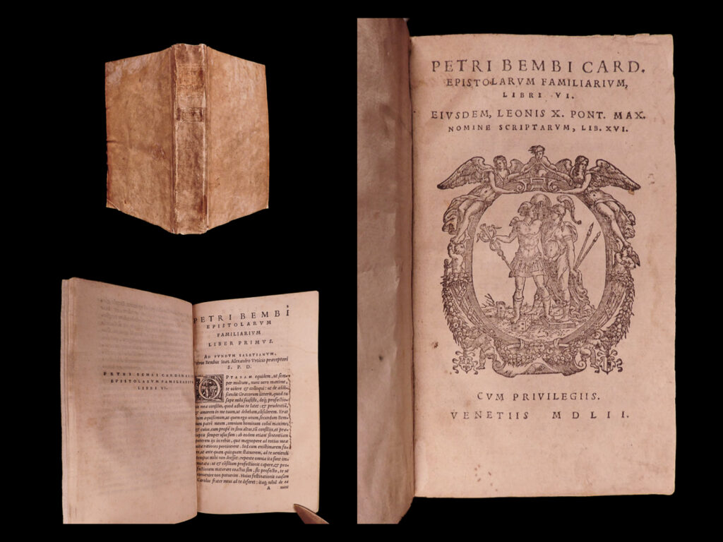 Petri bembi card. Epistolarum familiarium, libri vi : eiusdem, leonis x. Pont. Max. Nomine scriptarum, lib. Xvi. Pietro bembo.