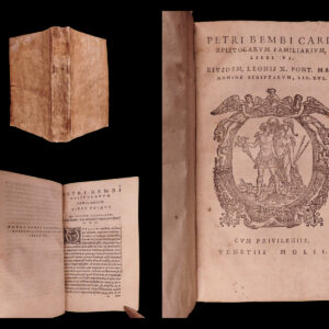 Petri Bembi Card. Epistolarum familiarium, libri VI : Eiusdem, Leonis X. Pont. Max. nomine scriptarum, lib. XVI. Pietro Bembo.