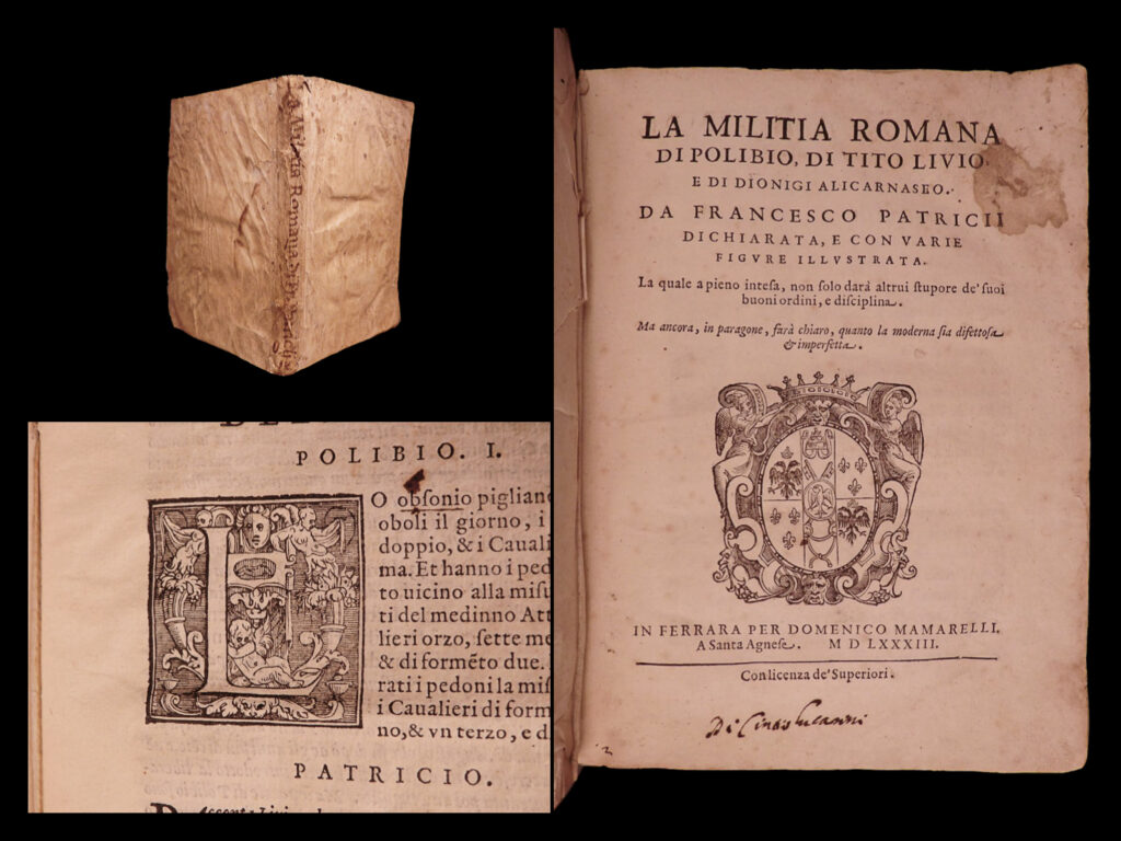 La militia romana di polibio, di tito livio, e di dionigi alicarnaseo, dechiarata a con varie figure illustrata. Francesco patrizi.