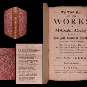 The third part of the works of mr abraham cowley: being his six books of plants, never before printed in english, viz, the first and second of herbs, the third and fourth of flowers, the fifth and sixth of trees: now made english. Abraham cowley.
