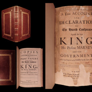 A true account and declaration of the horrid conspiracy against the late king, His present Majesty, and the government: as it was order’d to be published by His late Majesty… Thomas Sprat.