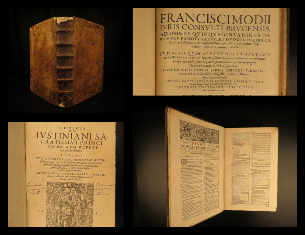 1587 justinian law corpus juris civilis codex digest godefroy modius commentary | “<em>freedom is the natural ability of everyone to do what he likes, unless it is prohibited by law or by force</em>. ” ― justinian i   justinian’s ‘<em>corpus juris civilis’</em> is unquestionably the fundamental work on law and jurisprudence! Parts of this work were originally intended to be used by law students, but they were not solely used as a textbook – they carried legal weight …as law! It includes four distinct parts – codex, digest, institutes, and novellae – each written with a different purpose.   ‘<em>digest’</em> or ‘<em>pandectae’</em> is a collection of juristic treatises taken from various legal writings of ulpian and paulus. ‘<em>codex’</em> was the justinian’s attempt at organizing the laws in a systematic manner. Following the successes and legal implications of codex and digest, ‘<em>novellae constitutiones’ </em>or<em> ‘new constitutions’</em>, was written after 534ad. These new laws were enacted following justinian’s reign, and, while credited to justinian, were compiled by several other politicians and legal scholars.   the godefroy editions of this iconic work were influential in the law field well into the 20<sup>th</sup>-century. While godefroy was known as a jurist, his fame came from his edition of the ‘<em>corpus’</em>, which went through dozens of editions into the 18<sup>th</sup>-century. This edition includes a commentary entitled ‘<em>notae perpetuae, siue, praetermissorum</em>’ by francois modius.  
