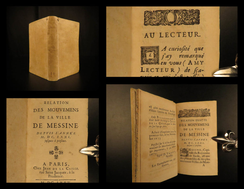 1675 history of messina italy 1ed sicily messina revolt spain louis xiv france | a rare late 17<sup>th</sup>-centurty history of the city of messina, italy. Published in 1675 paris, this book, which has been attributed to a messina politician, was written to describe the onset of the 1672 rebellion against the spanish rule on sicily, now known as the messina revolt. Messina locals sought the support of france and king louis xiv, who gave aid until the end of the revolt in 1678.