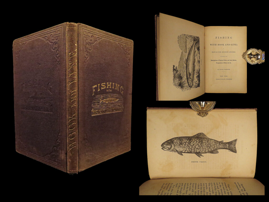 Fishing with hook and line : manual for amateur anglers : containing also descriptions of popular fish and their habits, preparation of baits. Henry william herbert [pseud. Frank forrester].