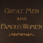 1894 1ed Great Men Famous Women Lincoln Washington Darwin Edison Newton Homer 8v