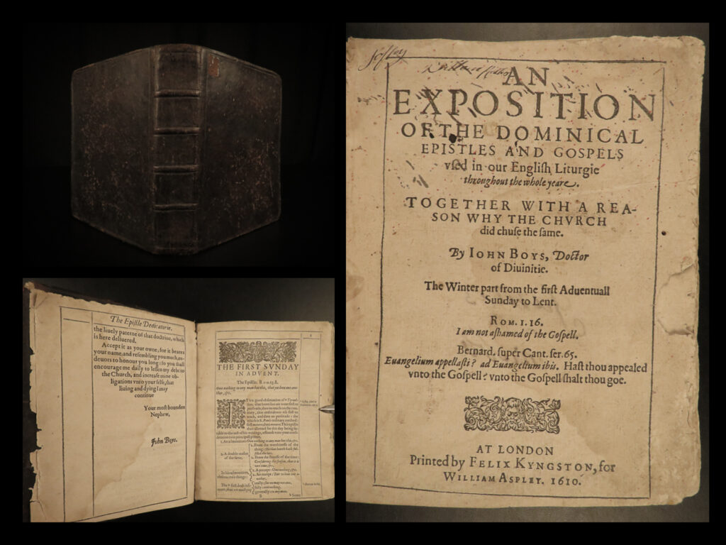 1610 john boys english bible exposition + 1637 holy table anti william laud 2in1 | john boys was 16<sup>th</sup>-century canterbury minister who wrote numerous works on scripture. One of his best works was ‘<em>an</em> <em>exposition of the dominical epistles and gospels’</em>. This book is a collection of sermons and biblical commentaries given for various sundays in the liturgical calendar beginning with each sunday of advent.   this rare 1610 edition of boys’ ‘<em>exposition’</em> is bound along with bishop john williams’ “<em>the holy table</em>”. This treatise was a direct attack on william laud’s views of arminianism and historic church doctrines.