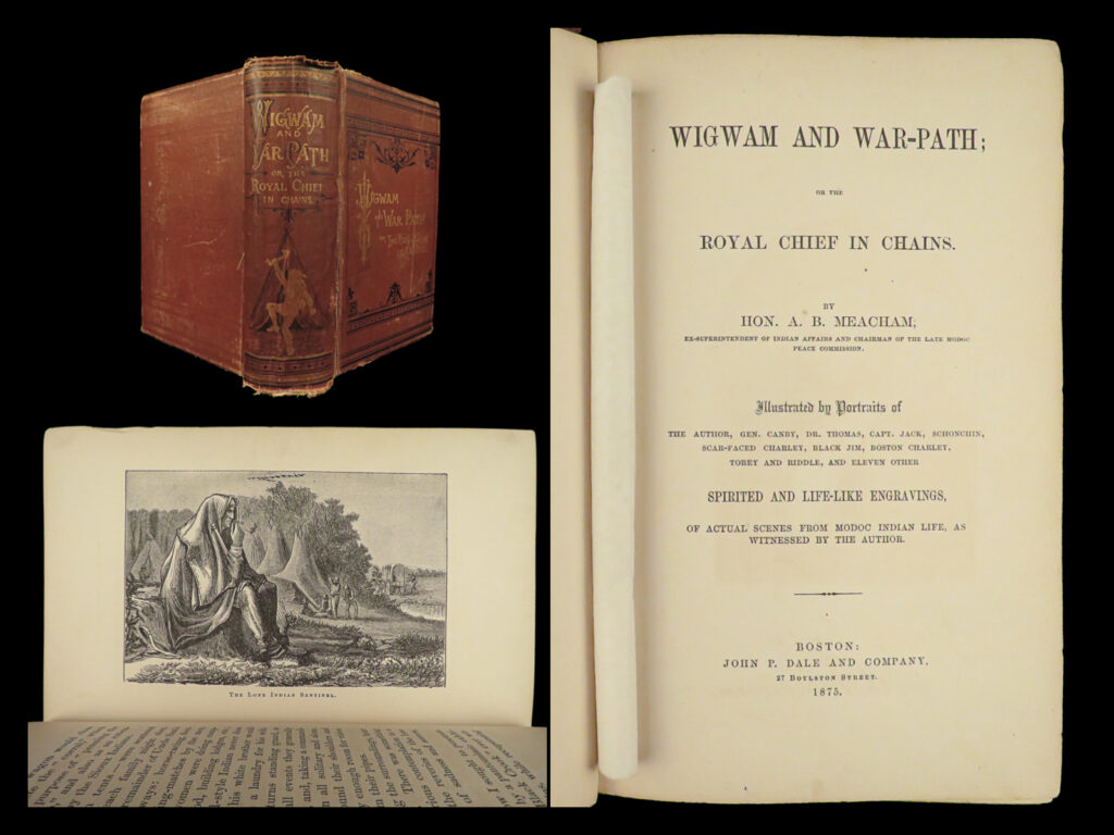 Wigwam and war-path: or, the royal chief in chains. A. B. Meacham.