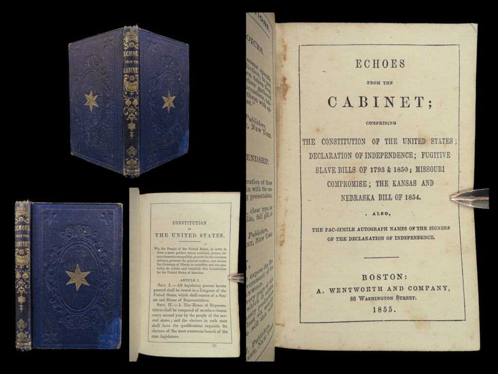 Echoes from the cabinet : comprising the constitution of the united states, declaration of independence, fugitive slave bills of 1793 & 1850, missouri compromise, the kansas and nebraska bill of 1854, also fac-simile autograph names of the signers of the declaration of independence. United states.