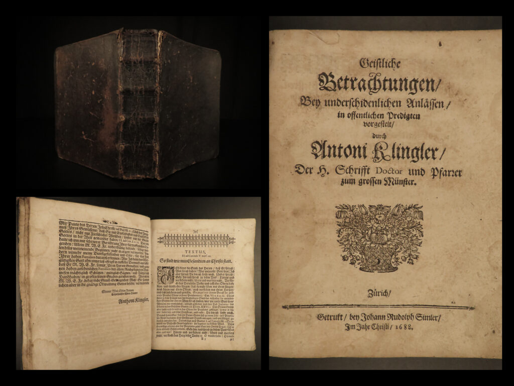 1688 swiss bible sermons reformed klinger zurich grossmunster switzerland rare | anton klinger was a 17<sup>th</sup>-century swiss-german reformed preacher known for his sermons given at the famous grossmunster in zurich. In 1688, klinger published some of his early sermons under the title ‘<em>geistliche betrachtungen’</em> – each given for different occasions and topics.