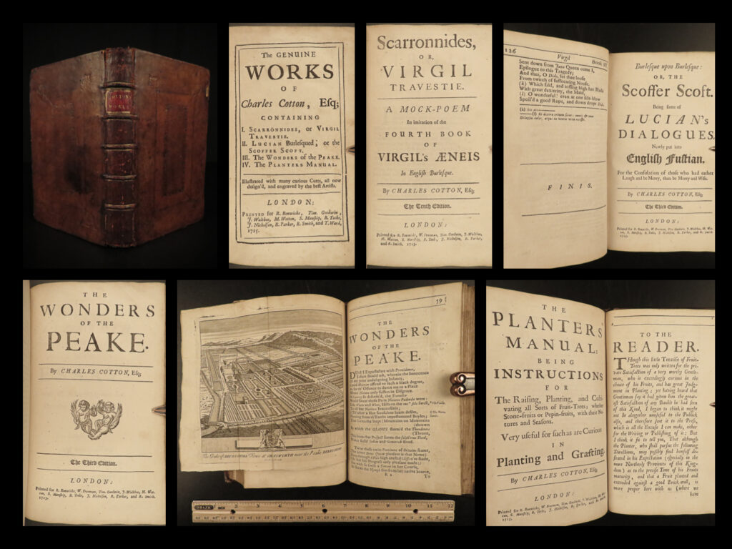1715 charles cotton plant garden manual poems virgil travesti wonders of peake | charles cotton was a 17<sup>th</sup>-century author best remembered for his contributions to izaak walton’s ‘<em>the complete angler’</em>. However, he wrote numerous other works, all of which were popular books – works including ‘<em>virgil travestie’, ‘the scoffer scoft’, </em>and<em> ‘the wonders of the peake’</em> – all of which are included in this 1715 collection of the works of cotton. Perhaps the most desirable work found in this book is cotton’s “<em>planter’s manual</em>” – a practical book on horticulture, plant cultivation, and arboriculture.