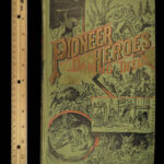 1889 Our Pioneer Heroes America Exploration Crockett Boone Kit Carson INDIANS