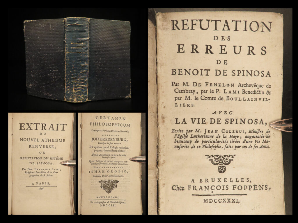 1696-1731 1ed baruch spinoza philosophy fenelon boulainvilliers metaphysics | primarily remembered for his novel “<em>the adventures of telemachus</em>”, francois fenelon was a french archbishop of cambray who wrote a number of poems and essays. However, one of his lesser-known works was his collecting of other works which refuted the writings and philosophical thought of baruch spinoza. “<em>refutation des erreurs of spinosa</em>” contains essays by henri boulainvilliers, colerus, orobio, and francois lami, as well as fenelon’s own thoughts; however, only about ten pages of this entire book were original to fenelon.   this book contains the principles of spinoza’s metaphysical and philosophical thoughts as well as the responses of these highly influential european philosophers toward spinoza.