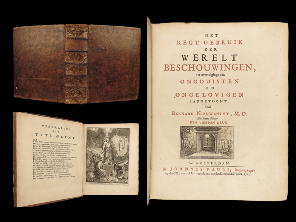 1725 science & existence of god dutch nieuwentyt spinoza philosophy illustrated | bernard nieuwentyt was a 17<sup>th</sup>-century dutch philosopher who was best-remembered for his attacks and opposition of baruch spinoza. Spinoza was called an atheist by many of his peers, including nieuwentyt who, in his book “<em>het regt gebruik</em>” argues for the existence of god, calling out spinoza for his atheistic views. Nieuwentyt uses the arguments of creation and divine miracles to defend the character and existence of god.   the illustrations found in this work, curiously include views of anatomy, science experiments, earth sciences, optics, and much more, all provided through the lens of god’s divine hand.