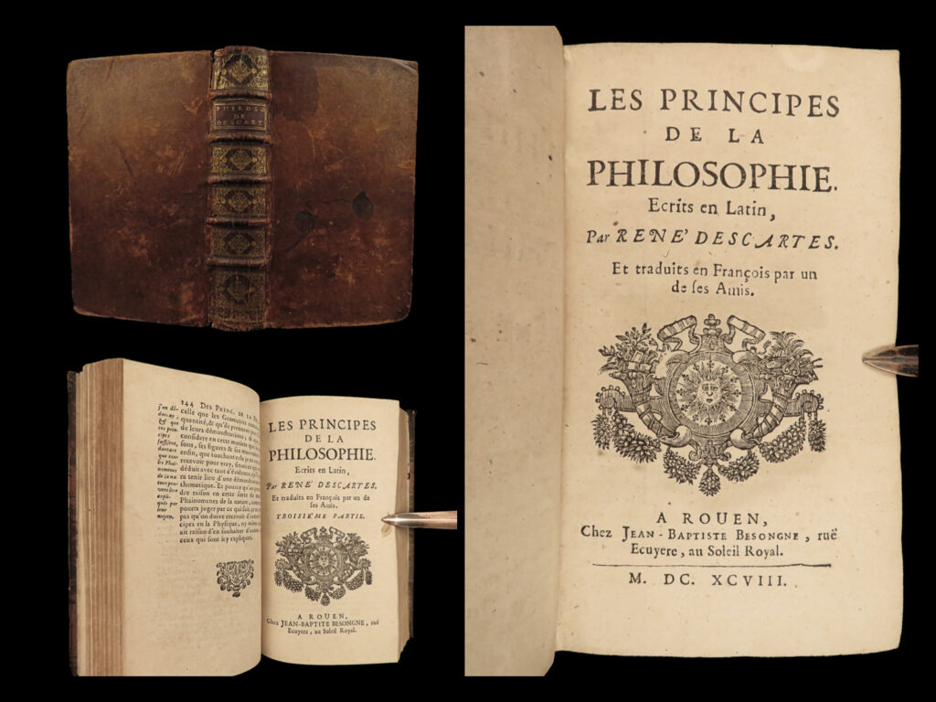 1698 rene descartes principles of philosophy physics metaphysics laws of motion | <em>“it is not enough to have a good mind; the main thing is to use it well. ” </em> – rené descartes <em> </em> rené descartes was a 17<sup>th</sup>-century french philosopher whose theories and discoveries spawned an influx of commentary and responsive writings from western philosophers. In 1644, descartes wrote “<em>principles of philosophy</em>”, a work that discussed the principles of nature and the laws of physics. A number of the theories in this work were borrowed by isaac newton in his ‘principia’, particularly the laws of motion. ‘principles’ was one of the first comprehensive accounts of the universe.   this fine 1698 printing of “<em>les principes</em>” is very rare and known for being <strong><u>a highly valuable printing</u></strong>.