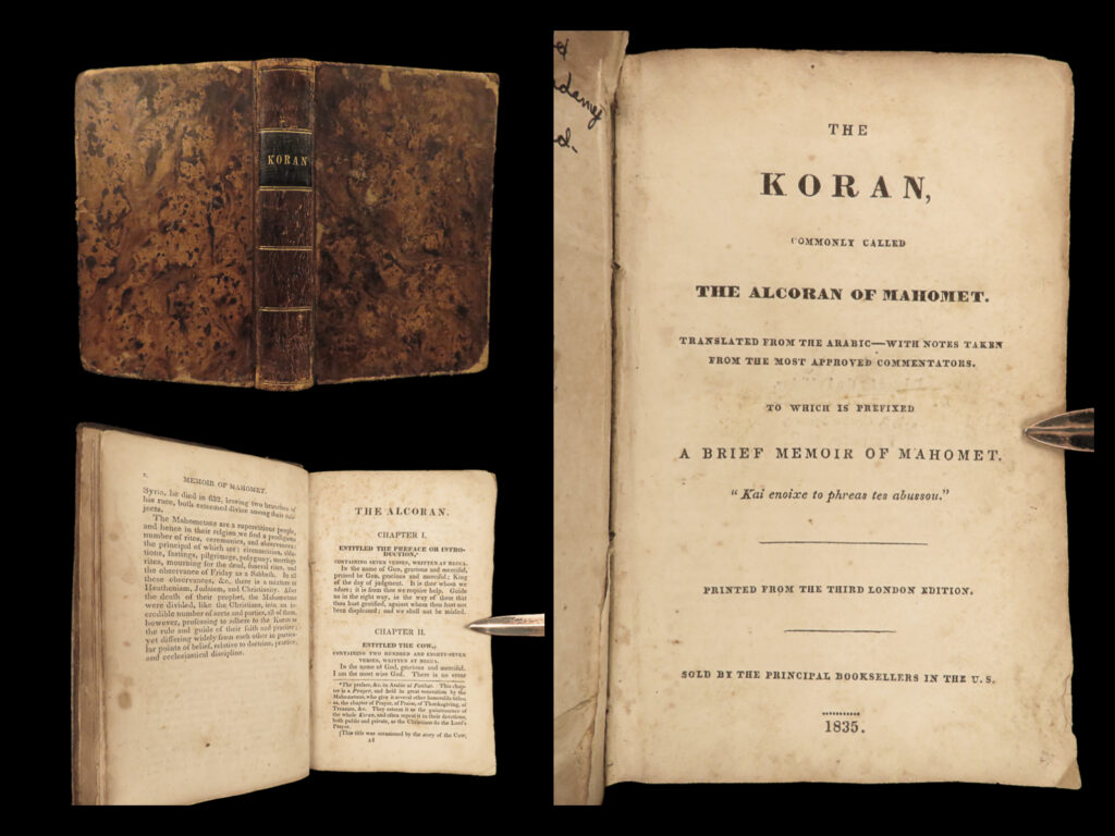 1835 rare koran of lancaster pa mahomet muhammad quran islam muslim english | “<em>the koran, commonly called the alcoran of mahomet</em>” provides an exceptionally rare 19<sup>th</sup>-century english translation of the quran, the foundational text of islam, revered as a divine revelation received by prophet muhammad. Composed of 114 chapters, it is a religious guide for muslims and a pivotal work in arabic literature, reflecting its profound impact on the language and cultural milieu. Muslims view the quran as the final divine message, following earlier scriptures like the tawrat and the injil.