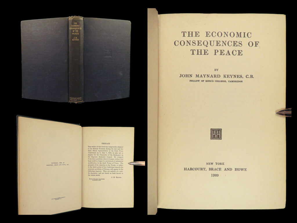 1920 economics 1st ed keynes consequences of peace versailles conference germany | <em>“when the final result is expected to be a compromise, it is often prudent to start from an extreme position. ”</em> <em>― </em>john maynard keynes<em>, the economic consequences of the peace</em> <em> </em> john maynard keynes was a 20<sup>th</sup>-century british economist most known for his book<em> “the economic consequences of the peace. ”</em> “this work was widely acclaimed by the public because it disclosed, to a far greater extent than anything up to that time, the proceedings at the versailles conference, where the treaty with germany was being drafted. Keynes, who attended these meetings as a member of the british treasure delegation, showed himself to be no meek author, but a brilliant writer who was determined to deliver his message to the world and be heard. The gospel he sought to preach was that the treat was ‘<em>an act of wickedness and folly’</em>.   (cammarosano, 70) keynes strongly protested the imposition of large reparations on germany and insisted the terms of the treaty never be enforced. This book made keynes extremely popular with the public, but extremely unpopular with the government. (breit, 67)