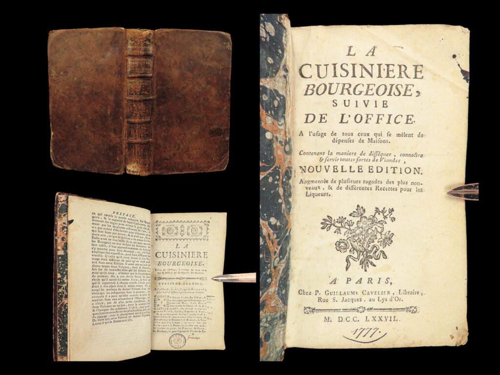 1777 cookbook menon french cuisine cooking for women wine liquor food recipes | the menon cookbook is perhaps <strong>one of the most famous 18<sup>th</sup>-century cookbooks ever published</strong>. While the identity of the author is never revealed, he is generally referred to as menon. ‘<em>la cuisiniere bourgeoise</em>’ is one of the best-known and oft reprinted cookbooks and features hundreds of recipes and food preparations along with beer and wine making, ingredients, and strategies for cooking. Menon is known to include fewer seasonings and ingredients that are cheaper thus creating a sense of ‘lower-class’ food; even though menon focuses on beautiful and eye-appealing dishes.   this cookbook was also known to be the <strong>very first cookbook devoted specifically to a woman cook</strong>. Menon himself said that the title could be read as either ‘cuisine’ or ‘woman cook’. Either way, it answered a real need in france of female home-cooks along with recipes acceptable for the bourgeois. (willan, 218-225). It was also the only cookbook to be reissued following the french revolution. (abramson, 22)