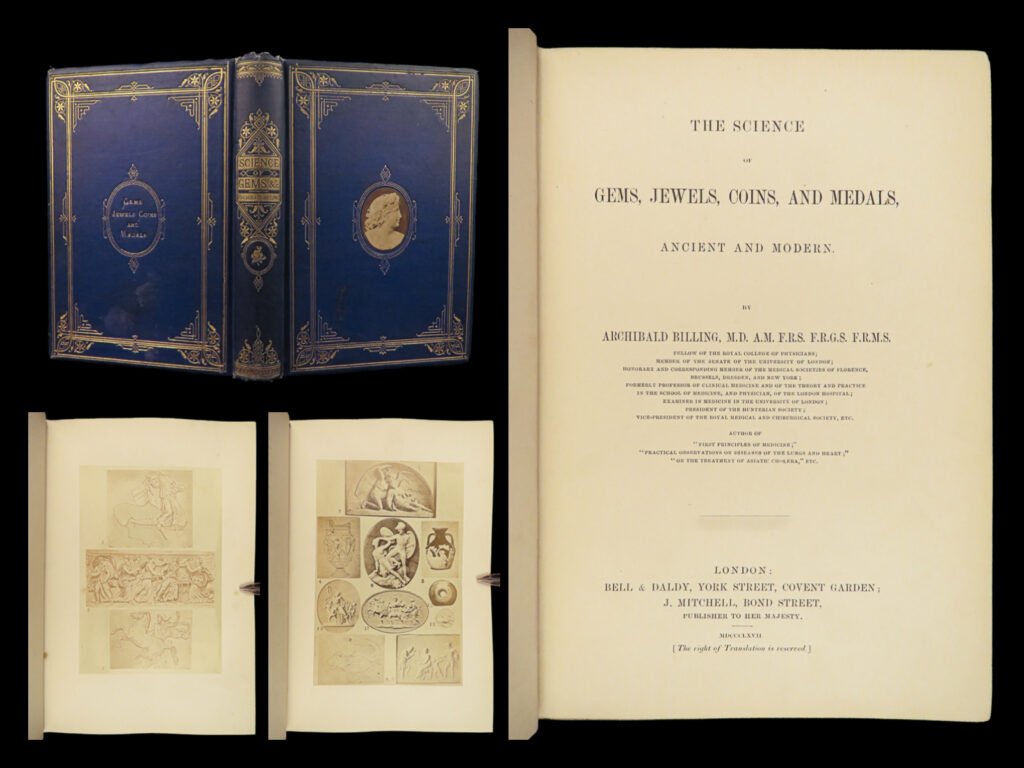1867 gems 1ed science of jewels coins medals gemology ancient artifacts jewelry |   “<em>the science of gems, jewels, coins, and medals, ancient and modern</em>” by archibald billing is a richly illustrated exploration into the fascinating world of gemology, jewelry, coins, and medallic art. <strong>with 182 detailed engravings, including 20 standout full-page plates</strong>, this work examines the history and craftsmanship of these precious objects. Billing, an irish physician with multifaceted interests ranging from medicine to art and antiquarian pursuits, begins with ancient greece’s gems, which he holds in the highest regard. He then delves into the intricate world of cameos and intaglios, connecting them to monumental sculptures of their time. Tracing back the lineage of these miniature carvings, he reaches the seal-stones of the egyptians and assyrians. Not limited only to the history, billing elaborates on various minerals and their gradations in jewelry, right from semi-precious stones to the majestic diamond, while also shedding light on the art of cutting these stones. Billing concludes by presenting a translated autobiography of benedetto pistrucci, a renowned italian engraver who ascended to the position of chief medallist at the royal mint. This book, thus, offers a comprehensive 19<sup>th</sup>-century overview of the world of precious artifacts, weaving together history, art, and science.