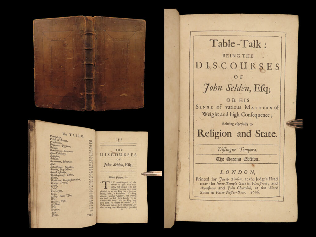 1696 famed table talk of english john selden law money economics honesty success | <em>“most mens learning is nothing but history duely taken upp. If i quote tho : aquinas for some tenet, & believe it, because the school-men say soe, that’s but history :  few men make themselves masters of the things they write or speake. ” </em> <em>― </em>john selden,<em> table-talk</em>   john selden is generally considered england’s first legal historian. He questioned all of his contemporaries and their definition of ‘history. ’ he spent time trying to discover history by researching the past, more so than that of his colleagues. He claimed, as seen in the quote above, that men of knowledge did not learn from the past, nor did they seek to discover the past. Selden sought to change this, particularly in table-talk where he provides advice and understanding on various topics such as money management, being honest, when to plan crops, plus other spiritual guides.