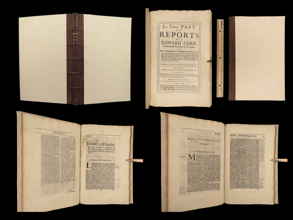 1677 english law edward coke reports judicial cases england black-letter french | <em>“[corporations] cannot commit treason, nor be outlawed, nor excommunicate, for they have no souls. ” </em> – edward coke, <em>the reports,</em> “case of sutton’s hospital” <em> </em> a rare 1677 edition of the edward coke’s english legal reports and select cases. Edward coke was an english judge and lawyer from the 16<sup>th</sup>- and early 17<sup>th</sup>-centuries being most remembered for his prosecution in the gunpowder plot, as well as writing ‘<em>the reports’</em>. His judicial rulings resounded all over the western world, in fact, his decisions had a direct influence on the third, fourth, and sixteenth amendments to the u. S. Constitution.   ‘<em>the reports’</em> is a gathering of specific court cases with commentary and arguments. Cases include handling of money exchange whether it be through loans, income, and gift-giving, common pleas cases, and financial obligations. These law reports have been some of the most important and popular writings on court cases in the english language. According to law scholar john baker, these ‘<em>reports’</em> are: “of excellent quality, having the distinction of being cited simply as ‘the reports’, and are perhaps the single most influential series of named reports”   theodore plunckett referred to ‘<em>reports’</em> with ‘incomparable richness [with] profound influence upon the literature, and indeed the substance, of english law”. <em> </em> this ‘third part’ was published london but curiously features latin, french, and english texts with the french appearing in black-letter font. An impressive work!