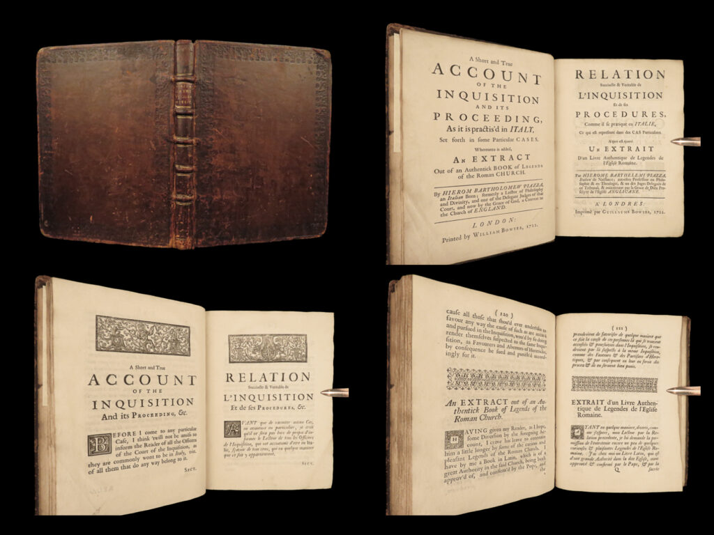 1722 piazza inquisition 1ed catholic turned anglican rare torture heretics | girolamo bartolomeo piazza was an 18<sup>th</sup>-century italian catholic who converted to anglicanism. After moving from italy and living in england, piazza wrote a vehement attack on catholicism and the roman inquisition while serving as an italian teacher at cambridge. (forester). “<em>a short and true account of the inquisition</em>” was published in london in 1722 and describes the makeup of catholic politics and hierarchy – the inquisitors, the dominican order, the selection of popes, bishops, arch-bishops, and cardinals, and how the powers of authority are given.   this fine 1722 first edition of a curiously difficult book to obtain was published by william and william bowyer. In fact, this is likely one of the their first works published as they began working together in 1722. Note that this edition was published in both english and french on opposite pages.
