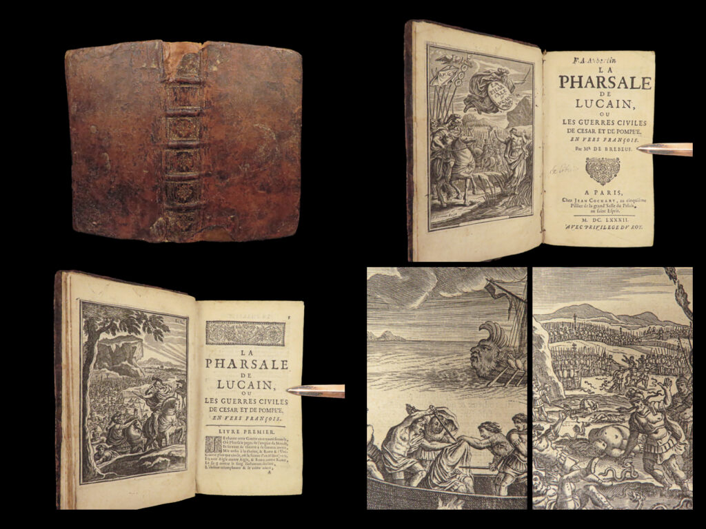 1682 lucan pharsalia julius caesar civil war pompey rome french illustrated | <em>“wars worse than civil on emathian plains, and crime let loose we sing; how rome's high race plunged in her vitals her victorious sword;” </em> ― lucan<em>, pharsalia </em>   <em>‘pharsalia’ </em>or<em> ‘on the civil war’ </em>is an ancient roman poem detailing the civil war between julius caesar and the senate. Lucan discusses the cultural despair experienced in rome and also exposes many of the flaws that julius caesar possessed in his political and military leadership. In addition to historical importance, ‘<em>pharsalia’</em> includes elements of the supernatural, dream interpretation, ghosts, and prophetic visions.   translated into french by georges de brebeuf. This 1682 edition is desirable because of the 11 full-page engravings by francois chauveau. Item number: #27614 price: $499