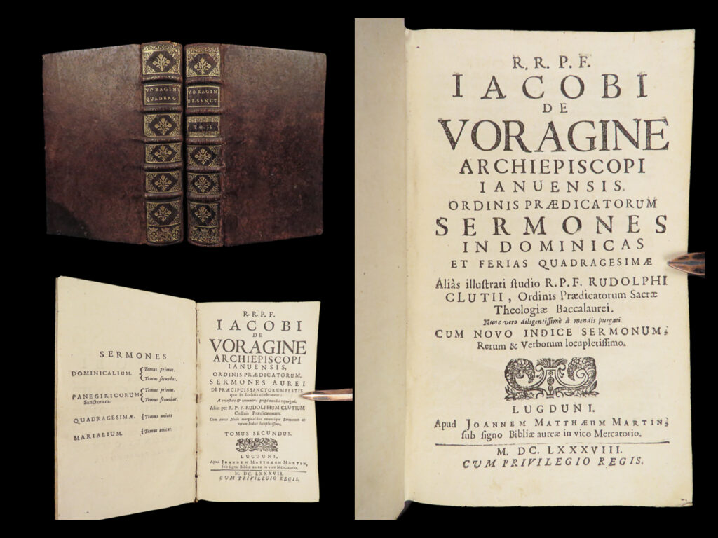 1687 golden legend 1ed voragine sermons legenda aurea medieval saints bible 2v |   jacobus voragine was a 13<sup>th</sup>-century chronicler who is primarily remembered for his writing of the most famous religious work of the middle ages, “<em>legenda aurea</em>”. Also known as the “<em>golden legend</em>”, this work is a collection of biographical sketches of the most important medieval saints. He wrote on their miracles, their sermons, and even allegorical stories of the saints.   this collection of voragine’s works includes his writings of the saints, as well as sermons that parallel the “<em>legenda aurea</em>”. The first volume of this 1688 edition includes sermons on the virgin mary and jesus christ’s passion. However, the “<em>aurea</em>” itself contains countless biographies of famed figures including: <ul> <li>biblical figures <ul> <li>god, the trinity</li> <li>mary magdalene</li> <li>mary, mother of jesus</li> <li>john the baptist</li> <li>paul the apostle</li> </ul> </li> <li>saint martin</li> <li>dionysus</li> <li>saint michael</li> <li>saint catherine</li> <li>saint bartholomew</li> <li>saint bernard</li> </ul>   item number: #27651 price: $499