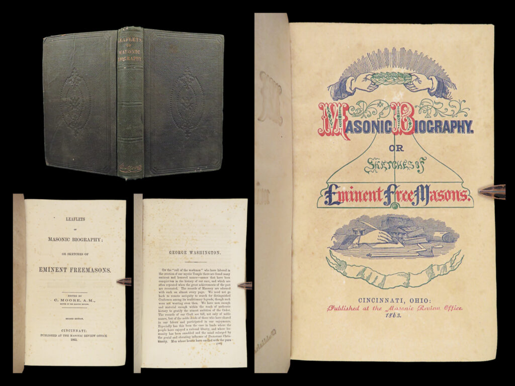 1863 freemasonry masonic biography george washington putnam ben franklin rare |   cornelius moore was a 19<sup>th</sup>-century writer known for his works on freemasonry and notable freemasons. One of this best works was ‘<em>leaflets of masonic biography</em>’ – a work filled with descriptions of the lives of eminent freemasons such as joseph warren, thayendanegea or joseph brant, george washington, benjamin franklin, general la fayette, israel putnam, robert burns, and many others.   item number: #27377 price: $499
