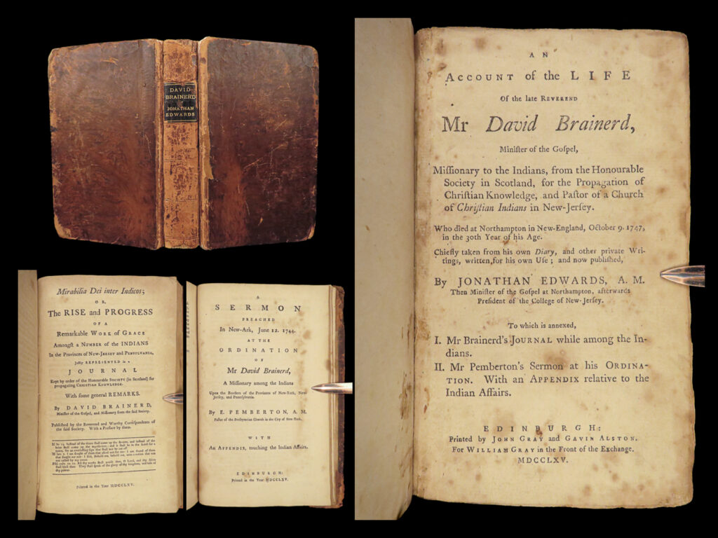 1765 david brainerd 1ed native american indian missionary puritan jon edwards | <em> </em> ‘<em>the life of david brainerd’</em> is a biographical account of the famous evangelical missionary by theologian jonathan edwards. Edwards took brainerd’s personal diary and edited and published it as a report on brainerd’s missions to the native americans in delaware and new jersey. While edwards left most of the diary intact, he changed a large portion of the work to present brainerd as the antithesis to arminianism. ‘<em>life’</em> had a major influence on the way that native americans were portrayed to the american and english public.   item number: #26868 price: $995
