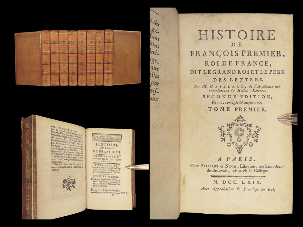 1769 king francis i of france french renaissance louis xii gaillard 8v set paris | <em> </em> francis i of france was a 16<sup>th</sup>-century king of france known for advancing the renaissance throughout france. Because of his push for the development of the french language, he gained the moniker father and restorer of letters.   author gabriel henri gaillard published an extensive history of the life of francis i – a huge eight volume set! This work proved to be one of the best of its kind, not only a history of the king, but provides an authentic description of life in 16<sup>th</sup>-century france and the impact of francis i on the royal throne.   item number: #27815 price: $750