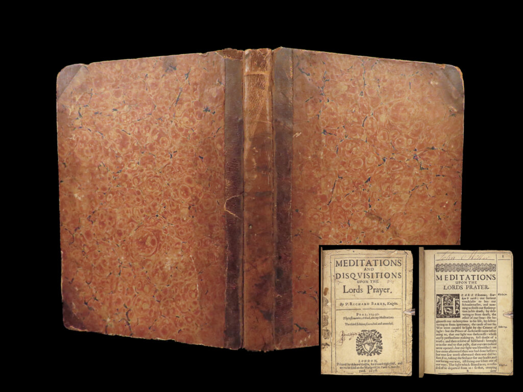 1638 richard baker bible meditations lord’s prayer protestant england knight |   an incredibly rare and important 17<sup>th</sup>-century treatise on prayer, how to pray, and spiritual discipline.   richard baker was a 16<sup>th</sup>-century english protestant historian who chronicled the royals of england as well as a curious meditation on prayer. ‘<em>meditations and disquisitions upon the lords prayer’</em> was first published in 1637 and was written to instruct the importance of prayer in one’s spiritual life. Baker even notes the importance of praying aloud in order “to fright the devil. For, he sees not our hearts, but he hears our tongues: and when he hears our words…he fears they come from our hearts, in that fear he trembles! ” (p. 6)