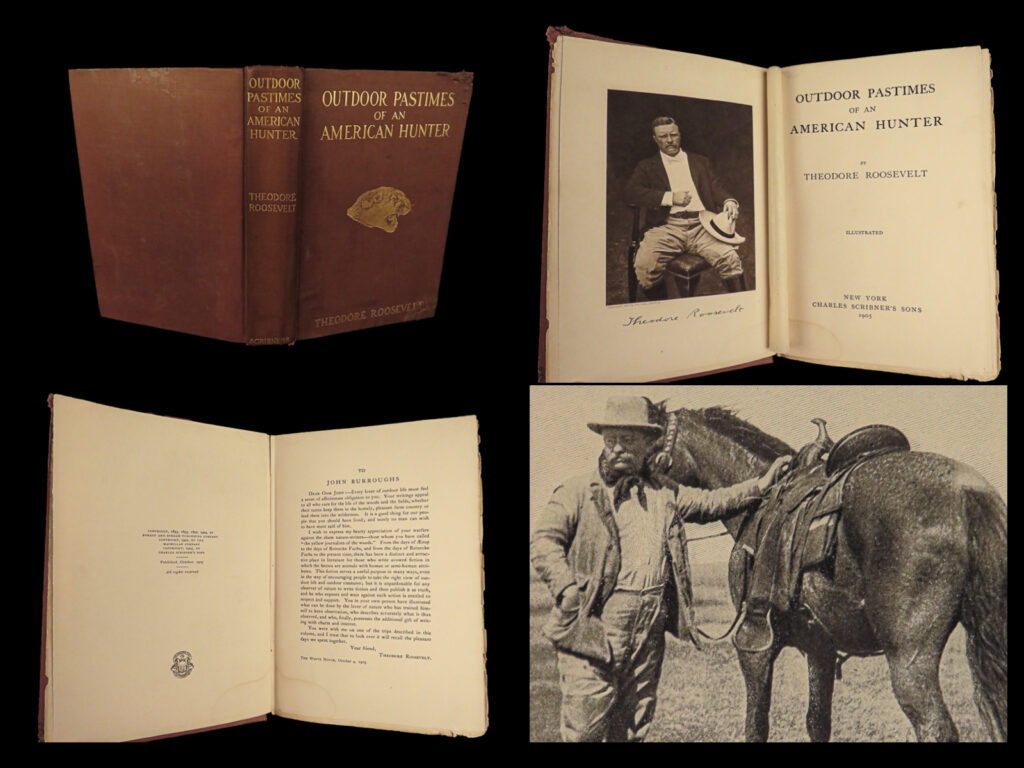 1905 theodore roosevelt 1st outdoor pastimes of american hunter big game hunting | <em>“knowing what's right doesn't mean much unless you do what's right. ” </em> <em>― </em>theodore roosevelt   mostly known for his presidency of the united states of america, theodore roosevelt was an avid explorer, hunter, and naturalist. One of his most notable written works was <em>‘outdoor pastimes of an american hunter</em>’. This work was a commentary and analysis of hunting techniques and strategy drawn from his own experience as a hunter.   item number: #28026 price: $499  
