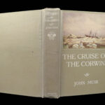 The Cruise of the Corwin – John Muir – 1917 | First Edition, Arctic Notes