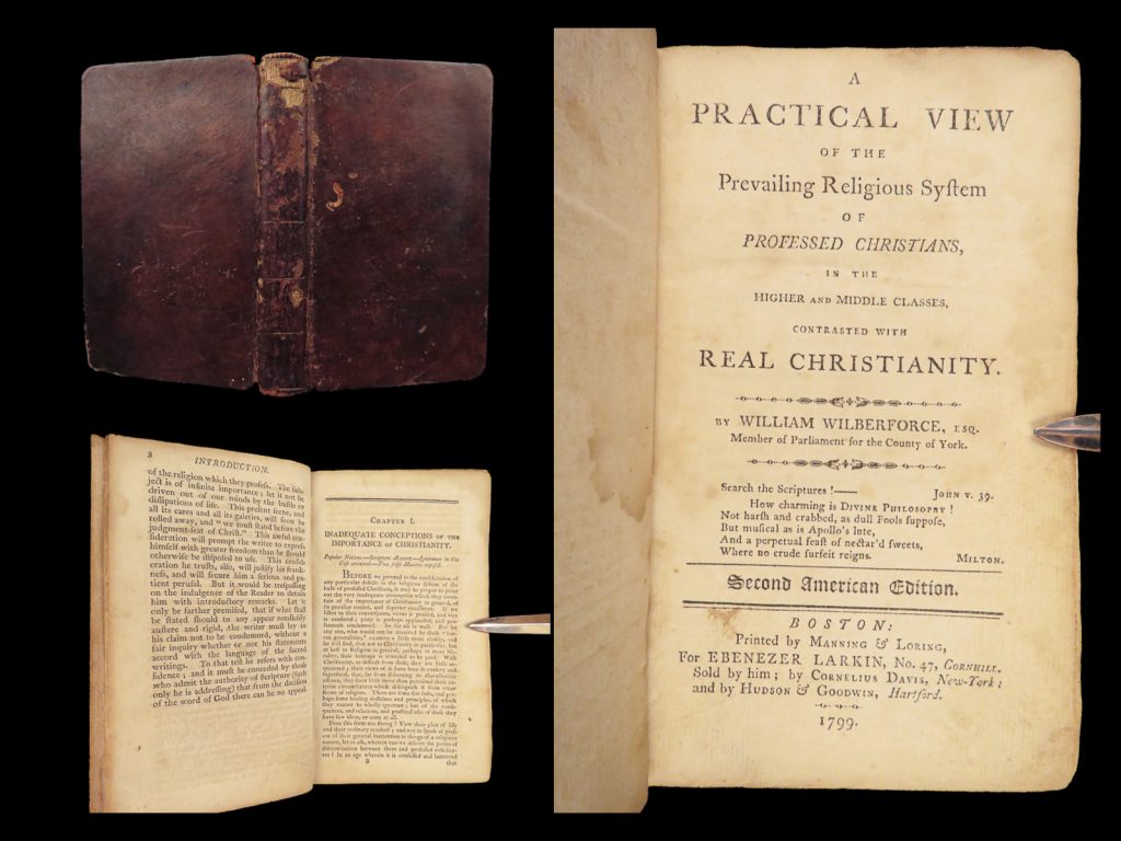 A practical view – william wilberforce – 1799 | practical advice for morality | second american edition of wilberforce’s 1799 protestant critique of moral indifference among elites, printed in boston and associated with an early easthampton library.