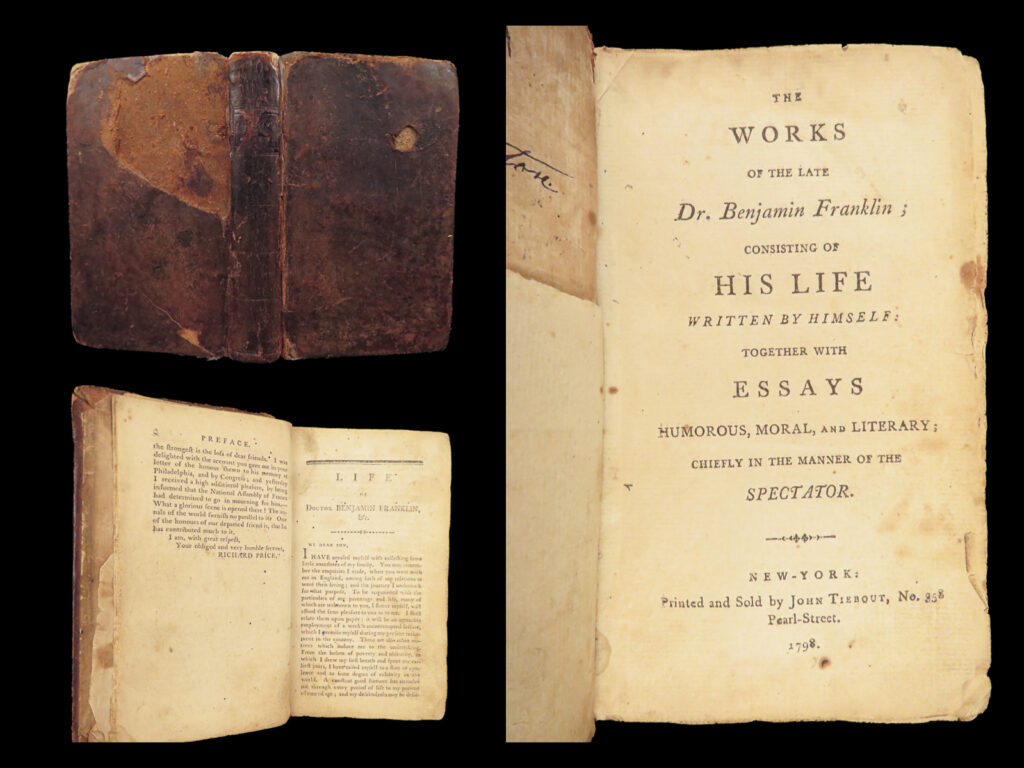1798 – works of benjamin franklin | autobiography, essays on slavery and war | “<em>either write something worth reading or do something worth writing. ”</em> ― benjamin franklin   known as one of the most important and prolific founding fathers of america, benjamin franklin wrote several works that have left a legacy in american history. Franklin’s famous ‘<em>autobiography’</em> is often considered franklin’s best-known book and is an important part of americana. Originally known as ‘<em>memoirs’</em> by franklin himself, ‘<em>autobiography’</em> covers each aspect of franklin’s life including his studies in french, various letters he wrote while in paris, the progress of his philosophies and experiments on electricity.   this leather-bound 1798 american edition of works of franklin includes not only his ‘<em>autobiography’</em> but numerous other short essays including: <ul> <li>precautions for sea voyagers</li> <li>doctrines on life and death</li> <li>on luxury, idleness’, and industry</li> <li>on slave trade</li> <li>observation on war</li> </ul>   item number: #27947 price: $950