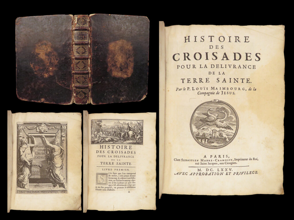 Histoire des croisades – louis maimbourg – 1675 | first edition, 1st crusade | first edition of maimbourg’s 1675 histoire des croisades, presenting a french jesuit narrative of the first, second, and third crusades and noted for introducing the term “crusade” in print.