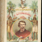 The Life and Explorations of David Livingstone – 1885 | Africa Travel Biography