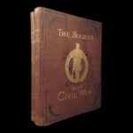 The Soldier in Our Civil War – Paul Mottelay – 1884 | First Edition, Illustrated Two-Volume